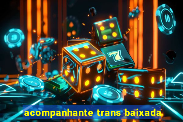 acompanhante trans baixada